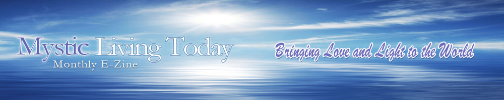 Mystic Living Today E-Zine Mystic Living Today E-Zine